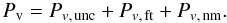 \begin{equation} P_{\rm v}=P_{v,\,{\rm unc}}+P_{v,\,{\rm ft}}+P_{v,\,{\rm nm}} .\label{eq:pvsum} \end{equation}
