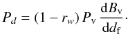 \begin{equation} P_d =(1-r_w)\,P_{\rm v}\,{{\rm d}B_{\rm v}\over {\rm d}d_{\rm f}}\cdot\label{eq:pd} \end{equation}
