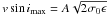 \hbox{$v\sin{i}_\mathrm{max}=A\sqrt{2\sigma_0 \epsilon}$}
