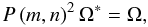 % subequation 695 1 \begin{equation} \label{eq8} P\left( {m,n} \right)^2 \Omega ^\ast =\Omega , \end{equation}