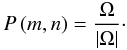 \begin{equation} \label{eq10} P\left( {m,n} \right)=\frac{\Omega }{\left| \Omega \right|}\cdot \end{equation}