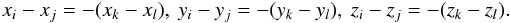 \begin{equation} x_i-x_j=-(x_k-x_l), \ y_i-y_j=-(y_k-y_l), \ z_i-z_j=-(z_k-z_l). \end{equation}