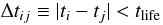\begin{equation} \Delta t_{ij} \equiv |t_i -t_j| < t_{\mathrm{life}} \end{equation}