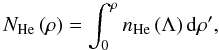 \begin{equation} N_{\rm He}\left(\rho\right)=\int_0^{\rho}n_{\rm He}\left(\Lambda\right){\rm d}\rho', \label{Nhe} \end{equation}