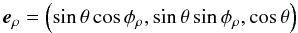 \appendix \setcounter{section}{1} \begin{equation} {{\vec e}_{\rho}}=\left(\sin\theta\cos\phi_{\rho},\sin\theta\sin\phi_{\rho},\cos\theta\right) \end{equation}