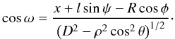 \appendix \setcounter{section}{1} \begin{equation} \cos\omega=\frac{x+l\sin\psi-R\cos\phi}{\left(D^2-\rho^2\cos^2\theta\right)^{1/2}}\cdot \end{equation}