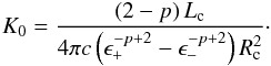 \appendix \setcounter{section}{2} \begin{equation} K_0=\frac{\left(2-p\right)L_{\rm{c}}}{4\pi c \left(\epsilon_+^{-p+2}-\epsilon_-^{-p+2}\right)R^2_{\rm{c}}}\cdot \end{equation}