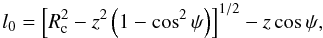 \appendix \setcounter{section}{2} \begin{equation} l_0=\left[R_{\rm{c}}^2-z^2\left(1-\cos^2\psi\right)\right]^{1/2}-z\cos\psi, \label{l0} \end{equation}