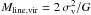 \hbox{$M_{\rm line, vir} = 2\, \sigma_{ \rm v}^2/G$}