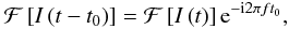 \begin{equation} \mathcal{F}\left[I\left(t - t_0\right)\right] = \mathcal{F}\left[I\left(t\right)\right]{\rm e}^{-{\rm i}2\pi f t_0}, \label{fourier_time_shift} \end{equation}