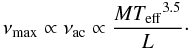 \begin{equation} \numax \propto \nuac \propto \frac{M \Teff^{3.5}}{L}\cdot \label{eq.numax.nuac} \end{equation}