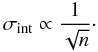 \begin{equation} \sigma_{\rm int} \propto \frac{1}{\sqrt{n}}\cdot \label{eq.sigma.int} \end{equation}