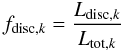 \begin{equation} f_{{\rm disc},k}=\frac{L_{{\rm disc},k}}{L_{{\rm tot},k}} \label{eq:fracbin} \end{equation}