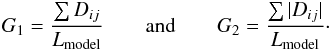 \begin{eqnarray} G_1=\frac{\sum D_{ij}}{L_{\rm model}} \qquad\mbox{and}\qquad G_2=\frac{\sum|D_{ij}|}{L_{\rm model}}\cdot \label{eq:goodnessofthefit} \end{eqnarray}