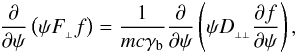 \begin{equation} \label{kinet1} \frac{\partial}{\partial\psi} \left(\psi F_{_\perp}f\right)=\frac{1}{mc\gamma_{\rm b}}\frac{\partial}{\partial\psi} \left(\psi D_{_{\perp\perp}}\frac{\partial f}{\partial\psi}\right), \end{equation}