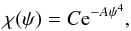 \begin{equation} \label{chi} \chi(\psi) = C{\rm e}^{-A\psi^4}, \end{equation}