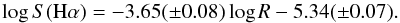 Mathematical equation: \begin{equation} \log S(\mbox{H}\alpha) = -3.65(\pm0.08)\log R - 5.34(\pm0.07). \end{equation}