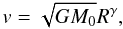 \appendix \setcounter{section}{1} \begin{equation} v = \sqrt{GM_0}R^\gamma, \end{equation}