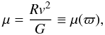 \begin{equation} \mu = \frac{R v^2}{G} \equiv \mu(\varpi), \label{eq:dynmass} \end{equation}