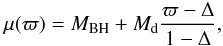 \begin{equation} \label{eq:osmoins1} \mu(\varpi) = \mstar + \md \frac{\varpi - \Delta}{1 - \Delta}, \end{equation}