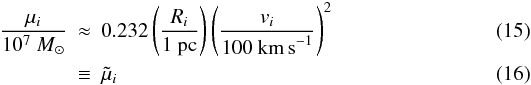 \begin{eqnarray} \frac{\mu_i}{10^7~M_\odot} &\approx& 0.232 \left(\frac{R_i}{1~{\rm pc}}\right) \left(\frac{v_i}{100~{\rm km\,s}^{-1}} \right)^2 \\[0.25mm] & \equiv& \tilde{\mu}_i \end{eqnarray}