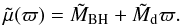 \begin{equation} \tmu(\varpi) = \tmbh + \tmd \varpi. \label{eq:tmus} \end{equation}