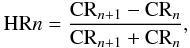 \begin{equation} {\rm HR}n=\frac{{\rm CR}_{n+1}-{\rm CR}_{n}}{{\rm CR}_{n+1}+{\rm CR}_{n}}, \end{equation}
