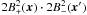 \hbox{$2B_{+}^{2}(\vec{x}) \cdot 2B_{-}^{2}(\vec{x}')$}