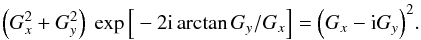 \begin{equation} \Big(G_{x}^2+G_{y}^2\Big) \ \exp\Big[-2{\rm i}\arctan{G_{y}/G_{x}}\Big]=\Big(G_{x}-{\rm i}G_{y}\Big)^2 . \end{equation}