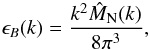 \begin{eqnarray} \epsilon_{B}(k) = \frac{k^{2} \hat{M}_{\rm N}(k)}{8 \pi^{3}}, \end{eqnarray}