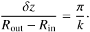 \begin{equation} \frac{\delta z}{R_{\rm out}-R_{\rm in}}=\frac{\pi}{k}\cdot \label{k} \end{equation}