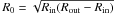 \hbox{$R_0=\sqrt{R_{\rm in}(R_{\rm out} - R_{\rm in})}$}
