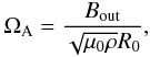 \begin{eqnarray} \Omega_{\rm A} = \frac{B_{\rm out}}{\sqrt{\mu_0\rho} R_0}, \label{oma} \end{eqnarray}