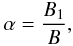 \begin{equation} \alpha =\frac{B_{1}}{B}, \label{filfact} \end{equation}