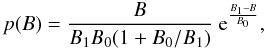\begin{equation} p(B)=\frac{B}{B_{1}B_{0}(1+B_{0}/B_{1})}\ \mathrm{e}^{\frac{B_{1}-B}{B_{0}} }, \label{p(B)} \end{equation}