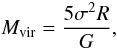 \begin{equation} M_{\rm vir} = \frac{5 \sigma^{2} R}{G} , \label{eq:viriall-mass} \end{equation}