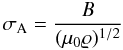 \begin{equation} \sigma_{\rm A} = \frac{B}{(\mu_0 \varrho)^{1/2}} \label{eq:bfield} \end{equation}
