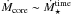 \hbox{$\dot{M}_{\rm core} \sim \dot{M}_{\star}^{\rm time}$}