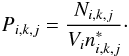 \begin{equation} P_{i,k,j} = \frac{N_{i,k,j}}{V_{i} n_{i,k,j}^*}\cdot \end{equation}