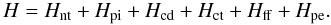 \begin{equation} H = H_{\rm nt} + H_{\rm pi} + H_{\rm cd} + H_{\rm ct} + H_{\rm ff} + H_{\rm pe}. \end{equation}