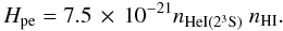 \begin{equation} H_{\rm pe} = 7.5\e{-21}n_{\rm He I (2^3 S)}~n_{\rm HI}. \end{equation}
