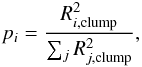 \begin{equation} p_{i} = \frac{R_{i, {\rm clump}}^2}{\sum_j R_{j, {\rm clump}}^2}, \end{equation}