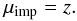 \begin{equation} \mu_{\rm imp} = z. \end{equation}