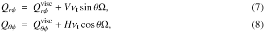 \begin{eqnarray} Q_{r \phi} &=& Q^{\rm visc}_{r \phi} + V \nu_{\rm t} \sin \theta \Omega, \\ Q_{\theta \phi} &=& Q^{\rm visc}_{\theta \phi} + H \nu_{\rm t} \cos \theta \Omega, \end{eqnarray}