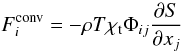 \begin{equation} F^{\rm conv}_i = -\rho T \chi_{\rm t} \Phi_{ij} \frac{\partial S}{\partial x_j} \end{equation}