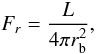 \begin{equation} {F}_r = \frac{L}{4 \pi r_{\rm b}^2}, \end{equation}