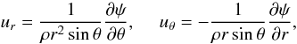 \begin{equation} u_r = \frac{ 1}{\rho r^2 \sin \theta} \frac{\partial \psi}{\partial \theta}, \ \ \ \ \ u_\theta = - \frac{1}{\rho r \sin \theta} \frac{\partial \psi}{\partial r }, \label{25} \end{equation}