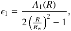 \begin{equation} \epsilon_1=\frac{A_1(R)}{2\left(\frac{R}{R_{\rm w}}\right)^2-1}, \label{eqeps1} \end{equation}