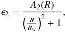 \begin{equation} \epsilon_2=\frac{A_2(R)}{\left(\frac{R}{R_{\rm w}}\right)^2+1}, \label{eqeps2} \end{equation}
