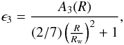 \begin{equation} \epsilon_3=\frac{A_3(R)}{(2/7)\left(\frac{R}{R_{\rm w}}\right)^2+1}, \label{eqeps3} \end{equation}
